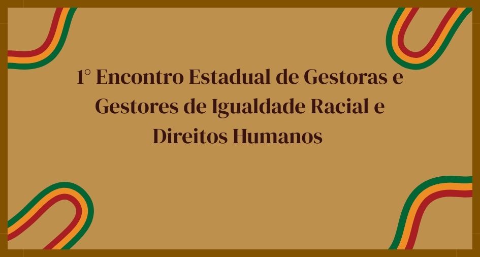 CAPA 1° Encontro Estadual de Gestoras e Gestores de Igualdade Racial e Direitos Humanos do Espírito Santo