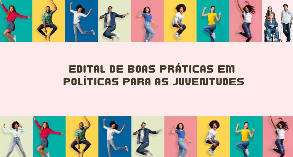 Edital de Boas Práticas em Políticas para as Juventudes. (945 x 506 px) (2)